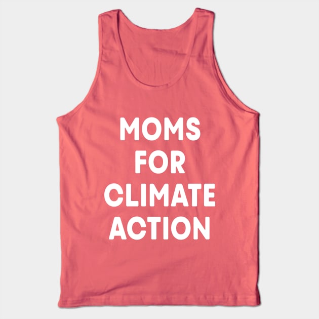 Moms for Climate Action (Green) Tank Top by ImperfectLife